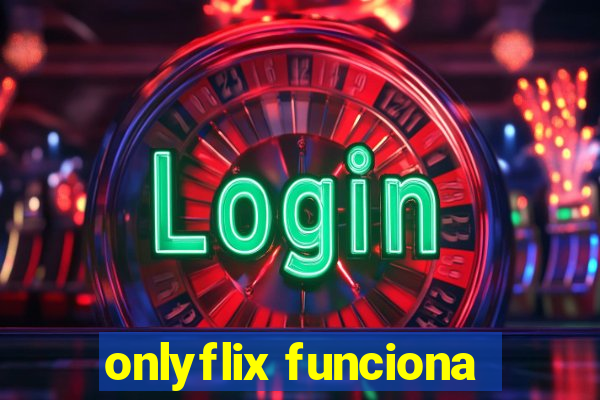 onlyflix funciona